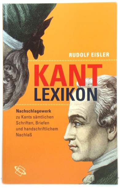 Kant-Lexicon: Nachschlagewerk Zu Kants SAmtlichen Schriften, Briefen Und Handschriftlichem Nachlass