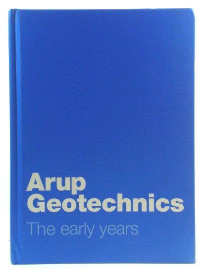 Arup Geotechnics: The Early Years