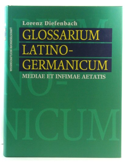 Glossarium latino-germanicum mediae et infimae aetatis: E codicibus manuscriptis et libris impressis concinnavit L.D. (Supplementum lexici mediae et . conditi a Carolo Dufresne Du Cange)