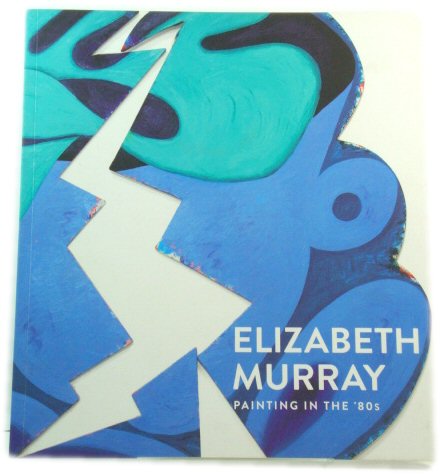 Elizabeth Murray: Painting in the '80s