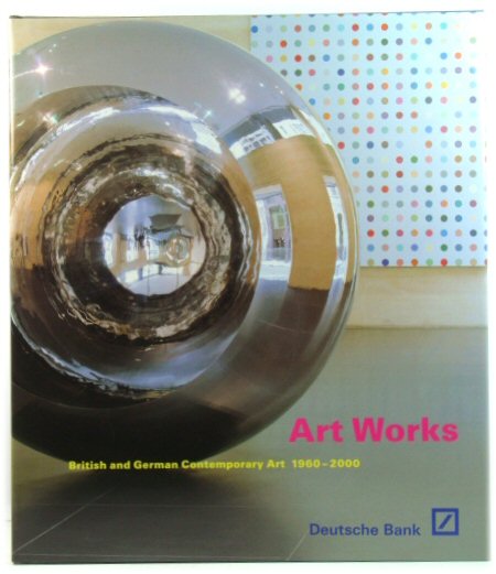 Art Works: British and German Contemporary Art 1960-2000