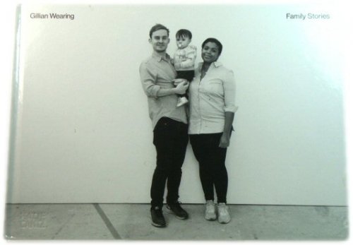 Gillian Wearing: Family Stories