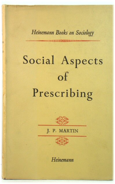 Social Aspects of Prescribing (Heinemann Books on Sociology)