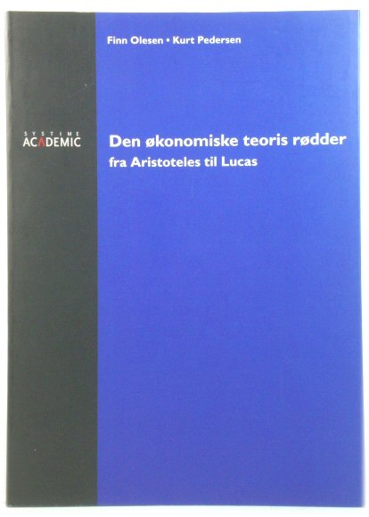 Den Okonomiske teoris rOdder: fra Aristoteles til Lucas