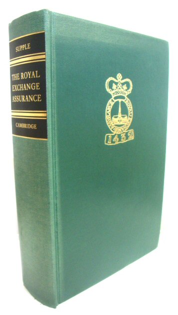 The Royal Exchange Assurance: A History of British Insurance, 1720 - 1970
