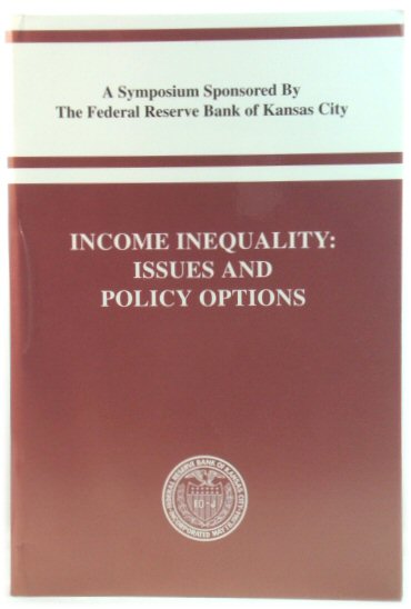 Income Inequality: Issues and Policy Options: A Symposium Sponsored By The Federal Reserve Bank of Kansas City: Jackson Hole, Wyoming, August 27-29, 1998