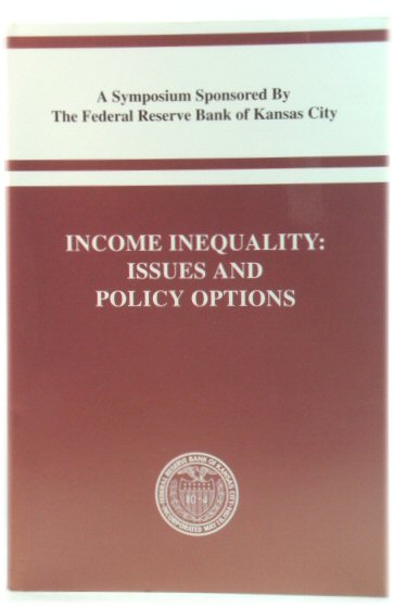 Income Inequality: Issues and Policy Options: A Symposium Sponsored By The Federal Reserve Bank of Kansas City: Jackson Hole, Wyoming, August 27-29, 1998