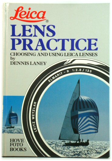 Leica Lens Practice: Choosing and Using Leica Lenses