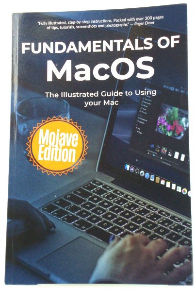 Fundamentals of MacOS: The Illustrated Guide to Using Your Mac