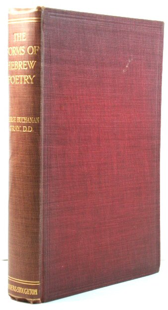 The Forms of Hebrew Poetry; Considered with Special Reference to the Criticism and Interpretation of the Old Testament