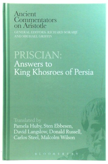 Priscian: Answers to King Khosroes of Persia (Ancient Commentators on Aristotle)