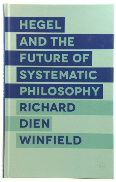 Hegel and the Future of Systematic Philosophy