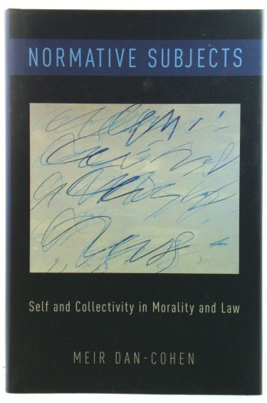 Normative Subjects: Self and Collectivity in Morality and Law