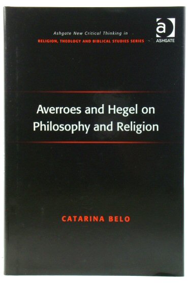 Averroes and Hegel on Philosophy and Religion (Routledge New Critical Thinking in Religion, Theology and Biblical Studies)