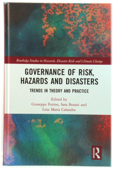 Governance of Risk, Hazards and Disasters: Trends in Theory and Practice