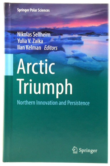 Arctic Triumph: Northern Innovation and Persistence (Springer Polar Sciences)