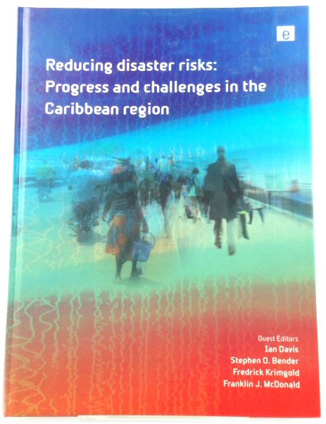Reducing Disaster Risks: Progress and Challenges in the Caribbean Region (Environmental Hazards: Human and Policy Dimensions)