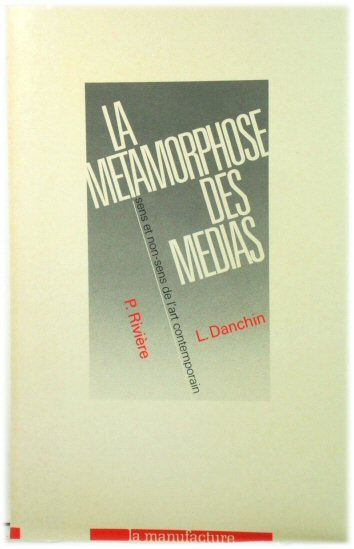 La mEtamorphose des mEdias: sens et non-sens de l'art Contemporain