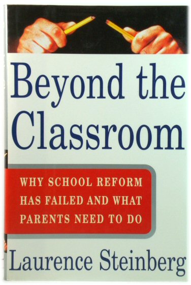 Beyond the Classroom: Why School Reform Has Failed and What Parents Need to Do