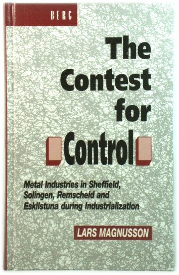 The Contest for Control: Metal Industries in Sheffield, Solingen, Remscheid and Eskilstuna during Industrialization