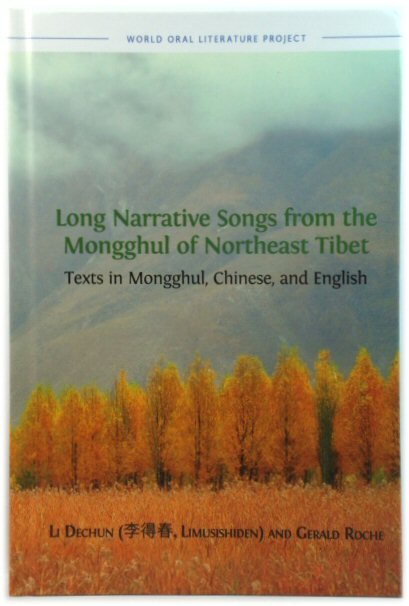 Long Narrative Songs from the Mongghul of Northeast Tibet: Texts in Mongghul, Chinese, and English