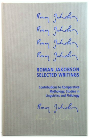 Roman Jakobson: Selected Writings VII: Contributions to Comparative Mythology. Studies in Linguistics and Philology, 1972 - 1982