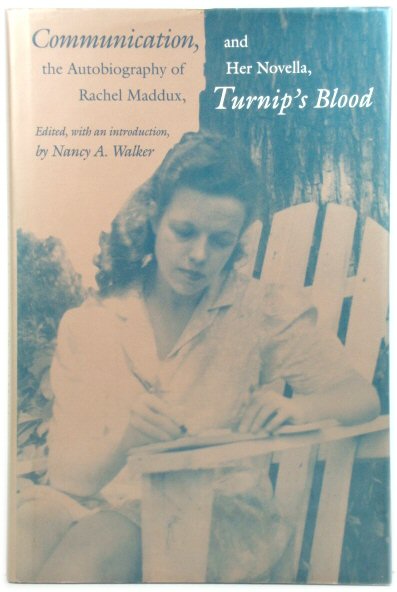 Communication, the Autobiography of Rachel Maddux, and Her Novella, Turnip's Blood