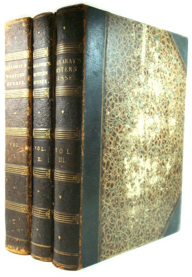 A History of the Western Division of the County of Sussex. Including the Rapes of Chichester, Arundel, and Bramber, with the City and Diocese of Chichester. Two Volumes (In Three)