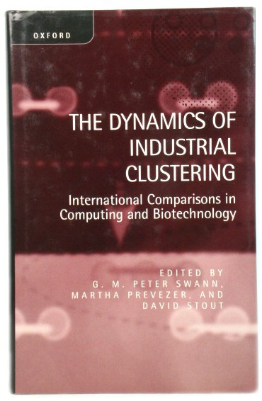 The Dynamics of Industrial Clustering: International Comparisons in Computing and Biotechnology