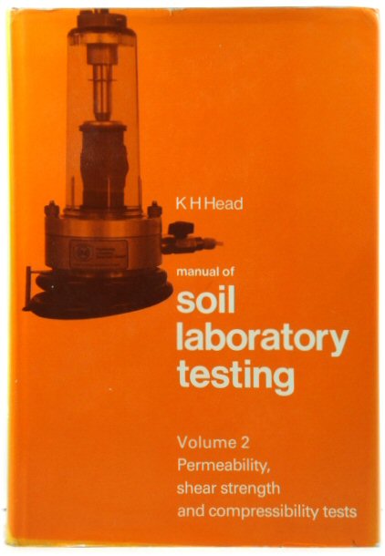 Manual of Soil Laboratory Testing: Volume 2: Permeability, Shear Strength and Compressibility Tests