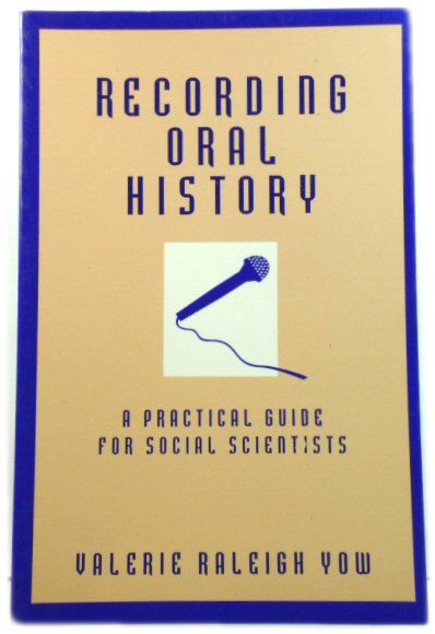 Recording Oral History: A Practical Guide for Social Scientists