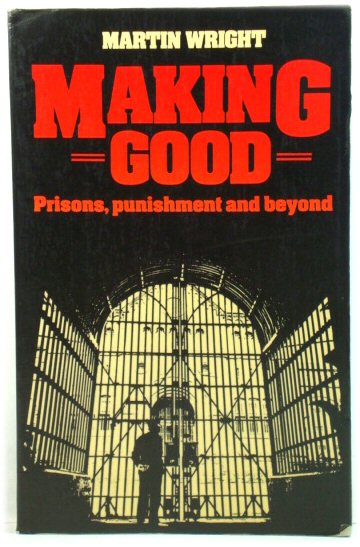 Making Good: Prisons, Punishment and Beyond