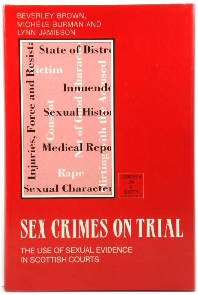 Sex Crimes on Trial: The Use of Sexual Evidence in Scottish Courts