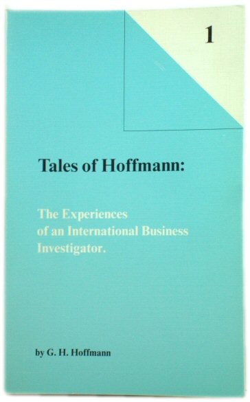 Tales of Hoffmann: The Experiences of an International Business Investigator.