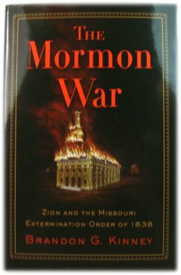 The Mormon War: Zion and the Missouri Extermination Order of 1838