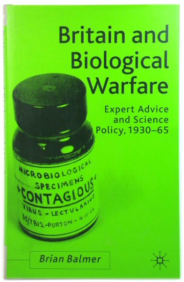 Britain and Biological Warfare: Expert Advice and Science Policy, 1930-65