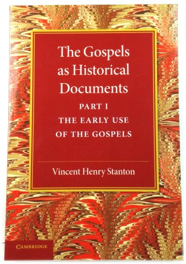 The Gospels as Historical Documents:L Part 1 The Early Use of the Gospels