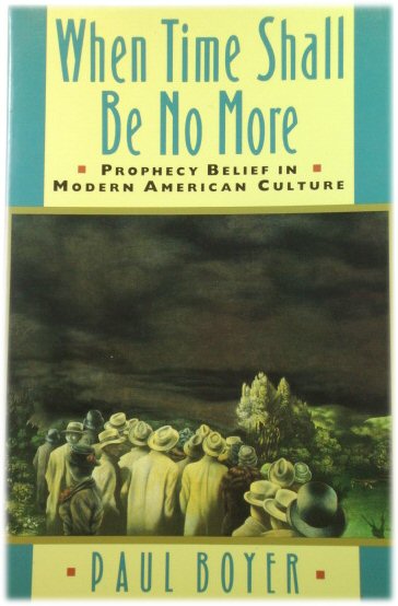 When Time Shall Be No More: Prophecy Belief in Modern American Culture