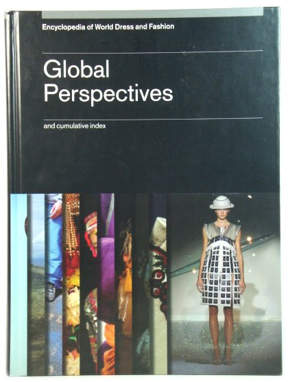Encyclopedia of World Dress and Fashion, Volume 10: Global Perspectives
