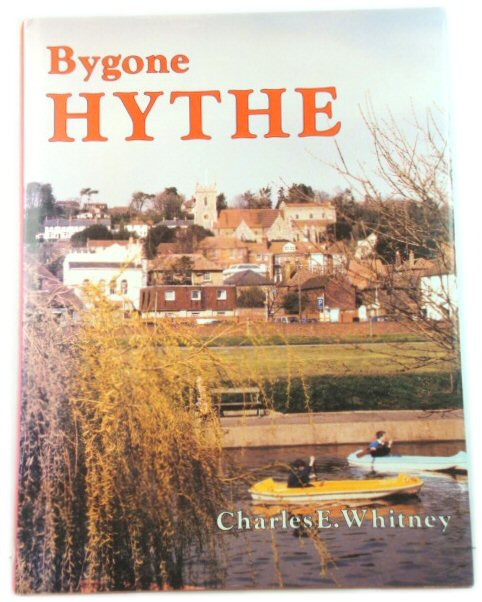 Bygone Hythe with Saltwood, Seabrook and Lympne