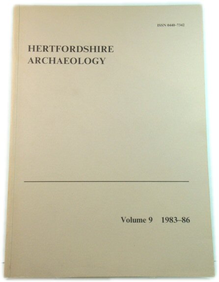 Hertfordshire Archaeology, Volume 9 1983-86