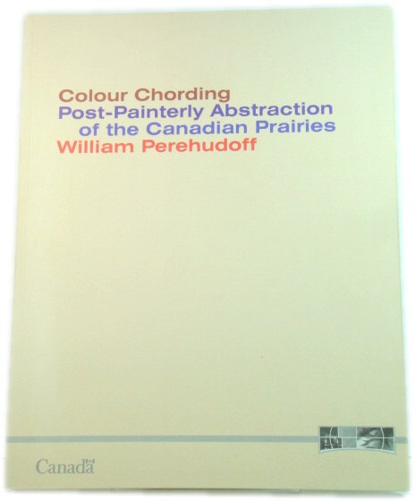 Colour Chording: Post-Painterly Abstraction of the Canadian Prairies