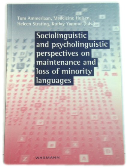 Sociolinguistic and Psycholinguistic Perspectives on Maintenance and Loss of Minority Languages