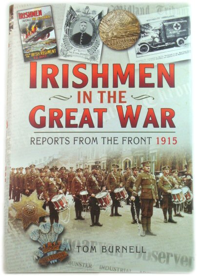 Irishmen in the Great War, 1914 - 1918: Reports from the Front, 1915