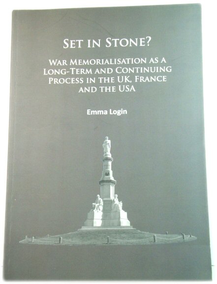 Set in Stone: War Memorialisation as a Long-term and Continuing Process in the UK, France and the USA