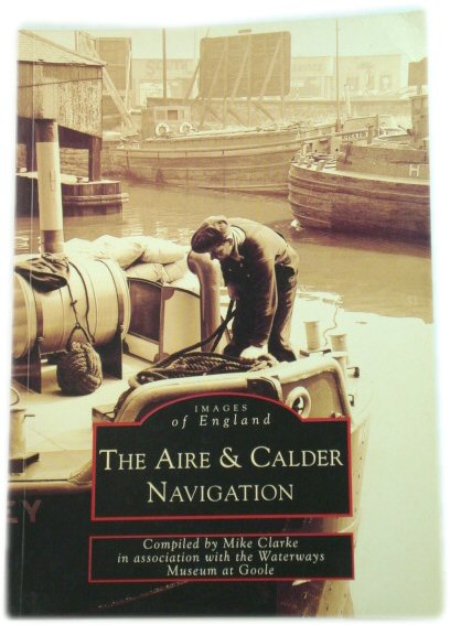 The Aire & Calder Navigation (Images of England)