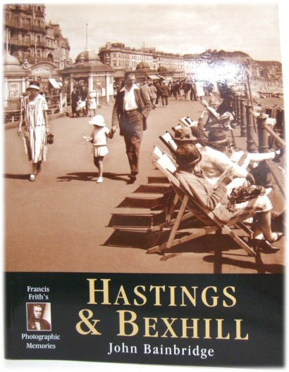 Francis Frith's Hastings & Bexhill (Photographic Memories)