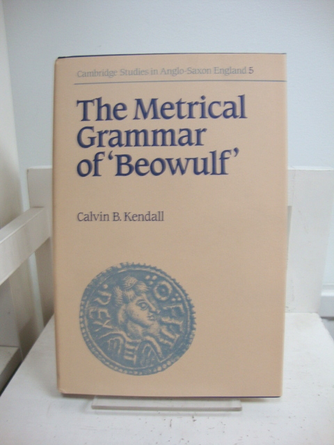 The Metrical Grammar of 'Beowulf' (Cambridge Studies in Anglo-Saxon England)
