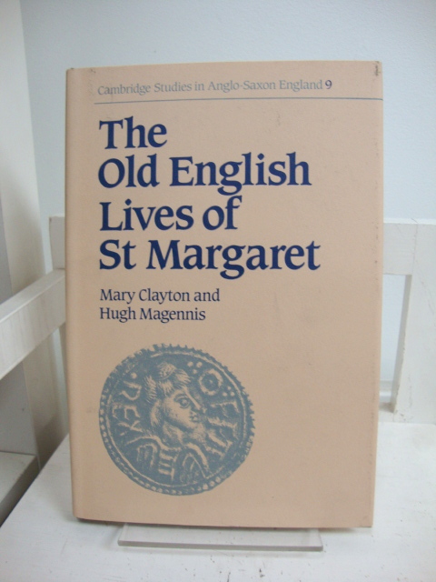 The Old English Lives of St Margaret (Cambridge Studies in Anglo-Saxon England)