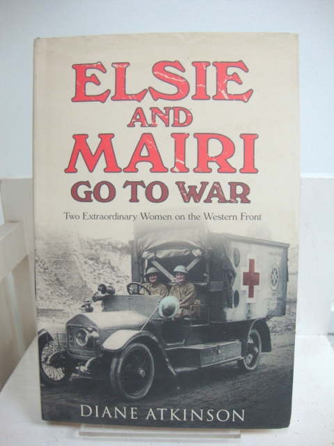 Elsie and Mairi go to War: Two Extraordinary Women on the Western Front
